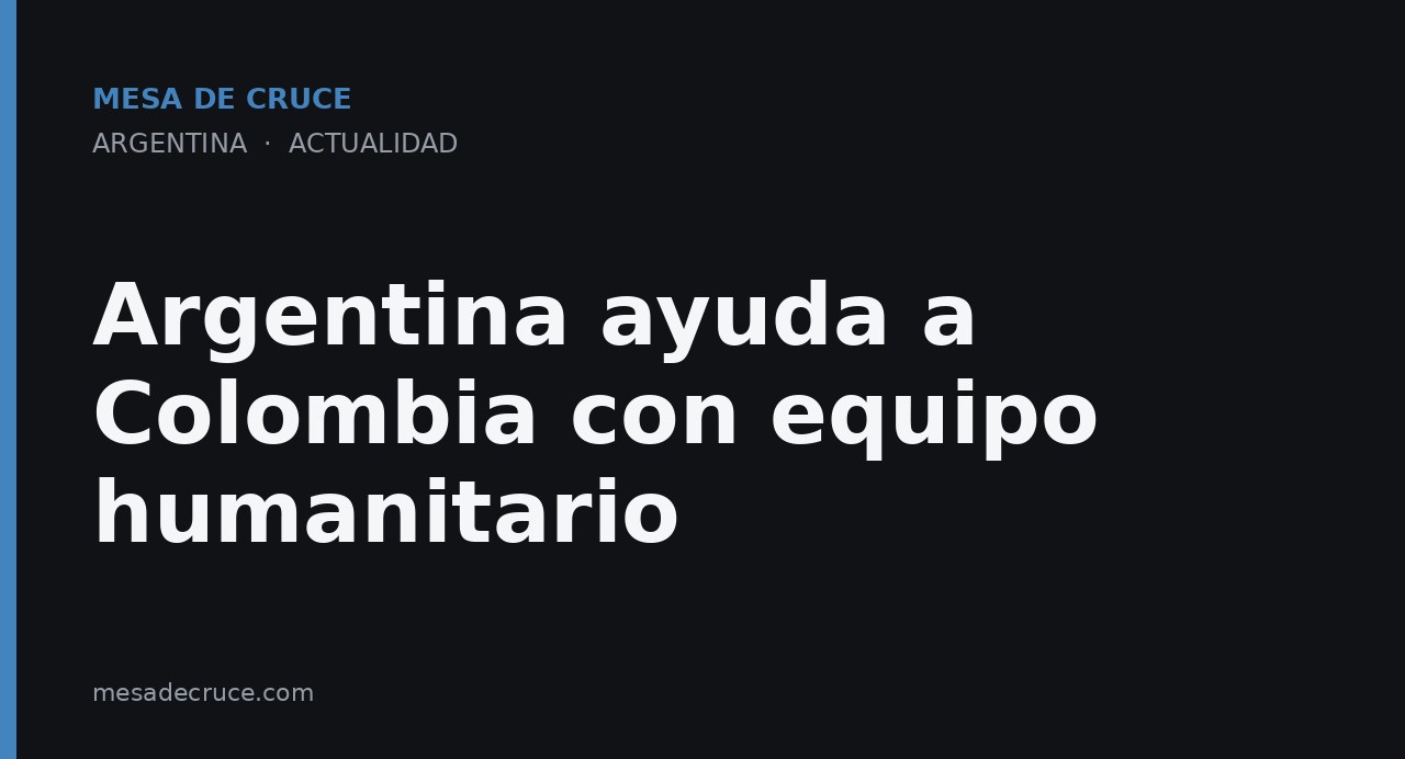 Argentina ayuda a Colombia con equipo humanitario