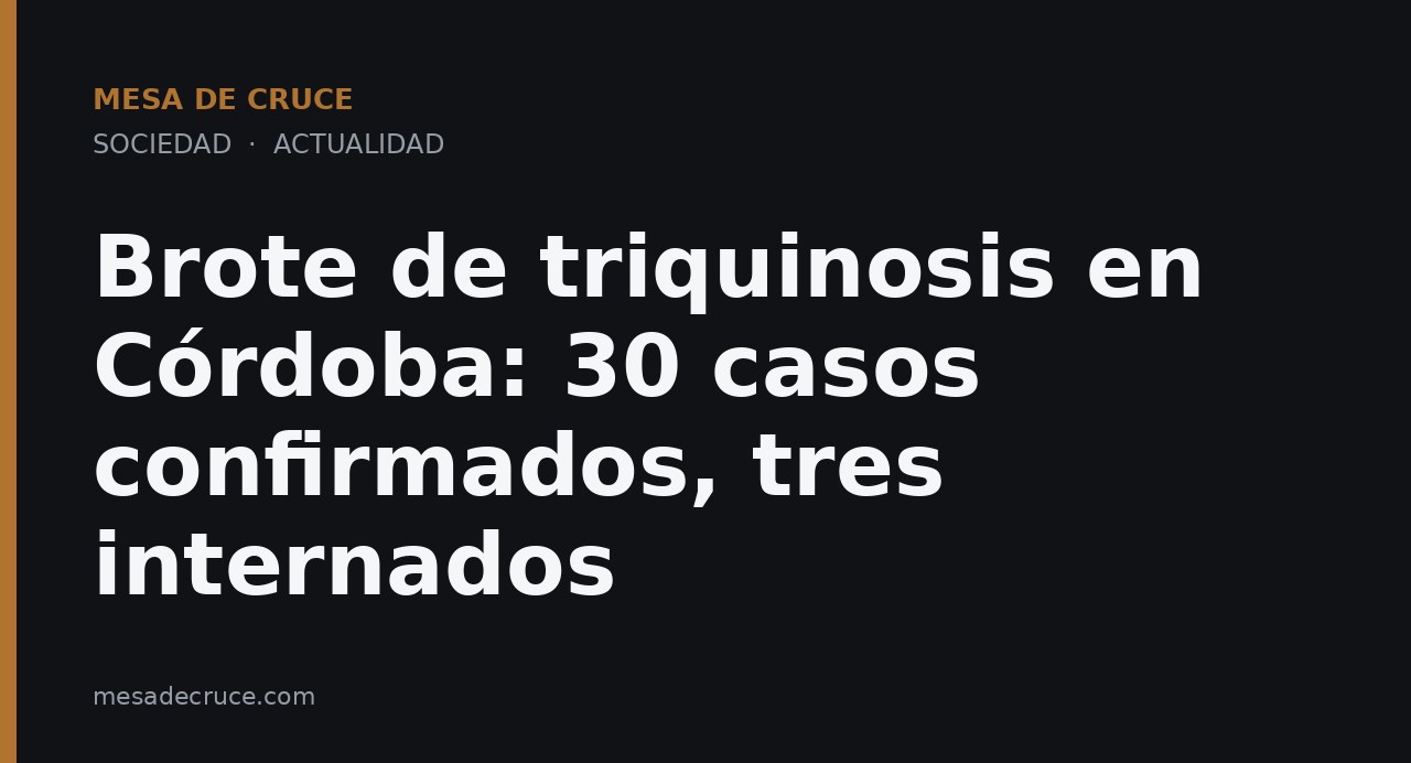 Brote de triquinosis en Córdoba: 30 casos confirmados, tres internados
