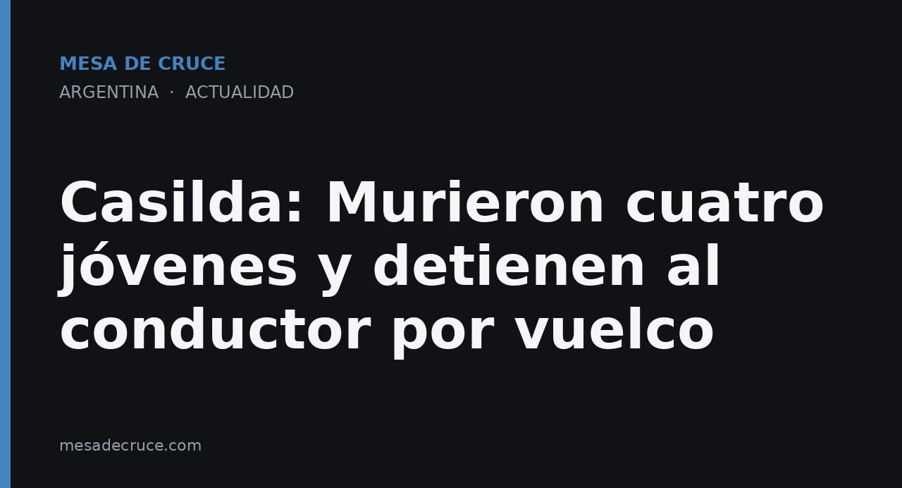 Casilda: Murieron cuatro jóvenes y detienen al conductor por vuelco