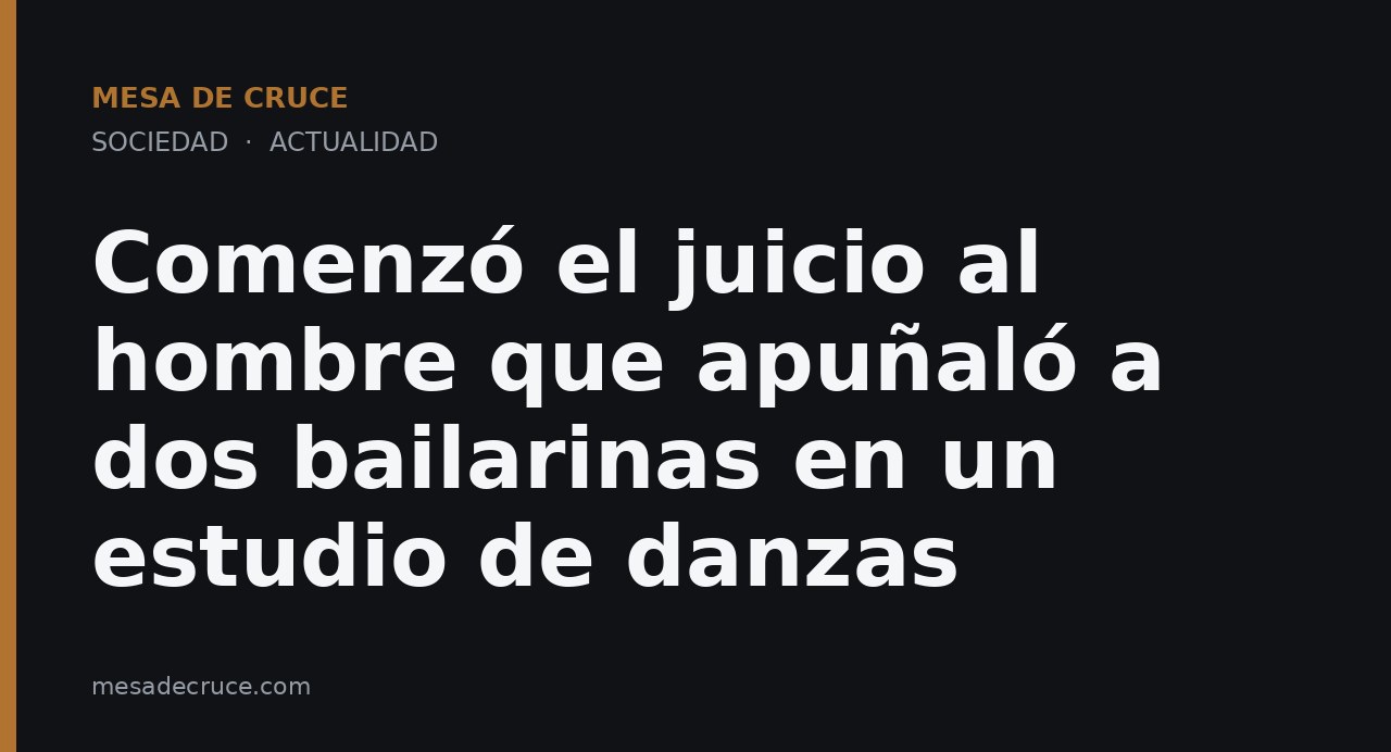 Comenzó el juicio al hombre que apuñaló a dos bailarinas en un estudio de danzas