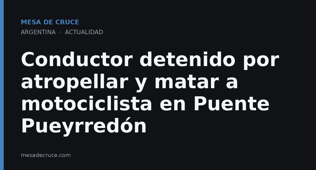 Conductor detenido por atropellar y matar a motociclista en Puente Pueyrredón