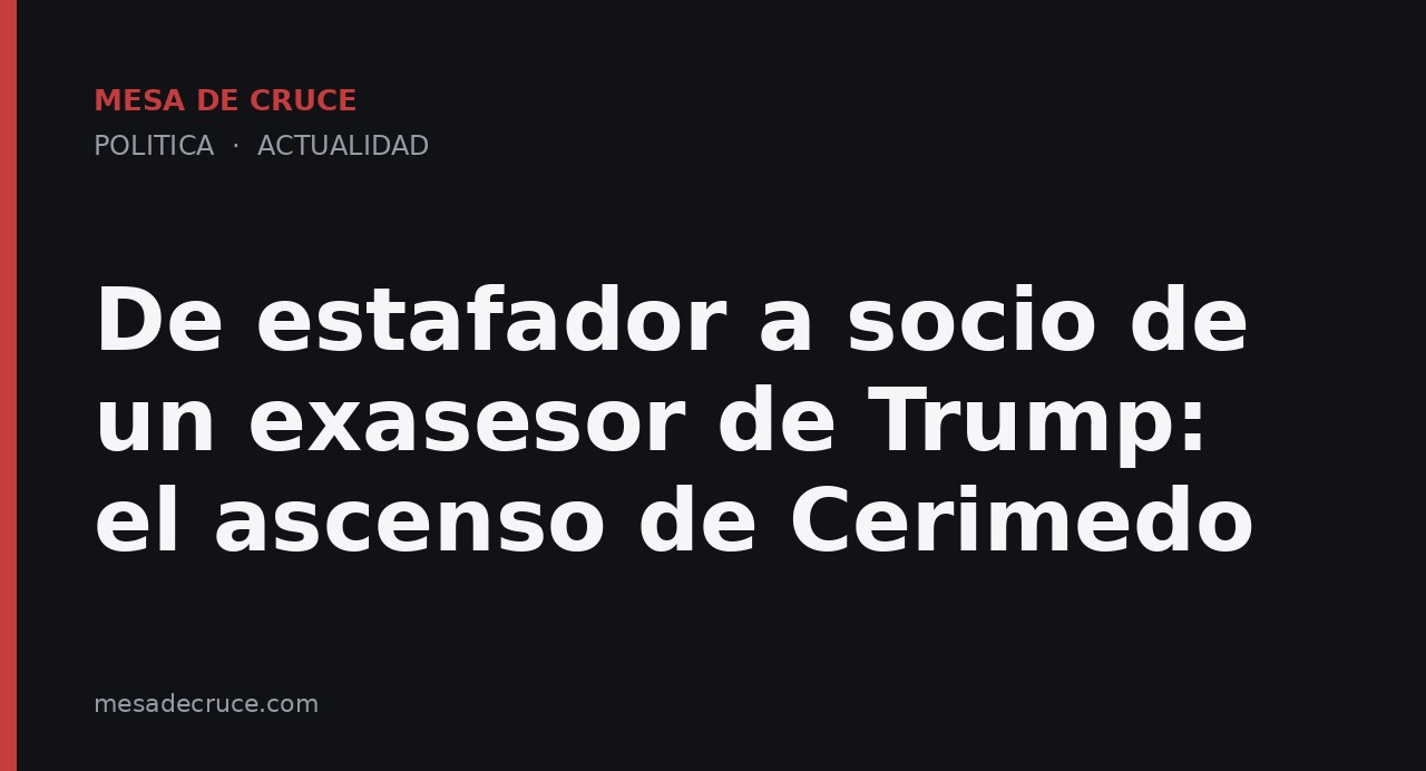 De estafador a socio de un exasesor de Trump: el ascenso de Cerimedo