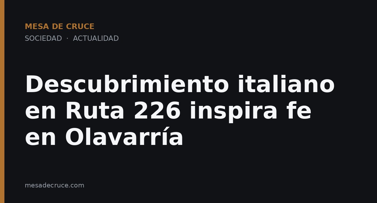 Descubrimiento italiano en Ruta 226 inspira fe en Olavarría