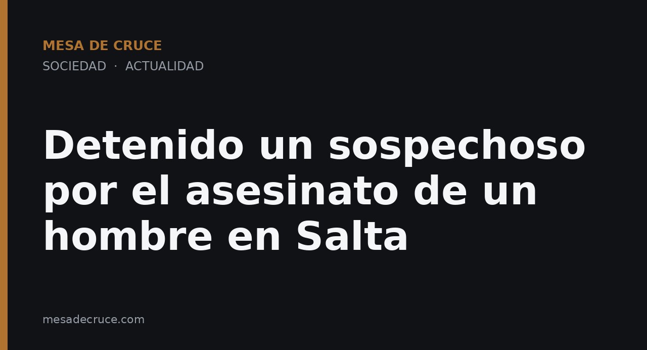 Detenido un sospechoso por el asesinato de un hombre en Salta