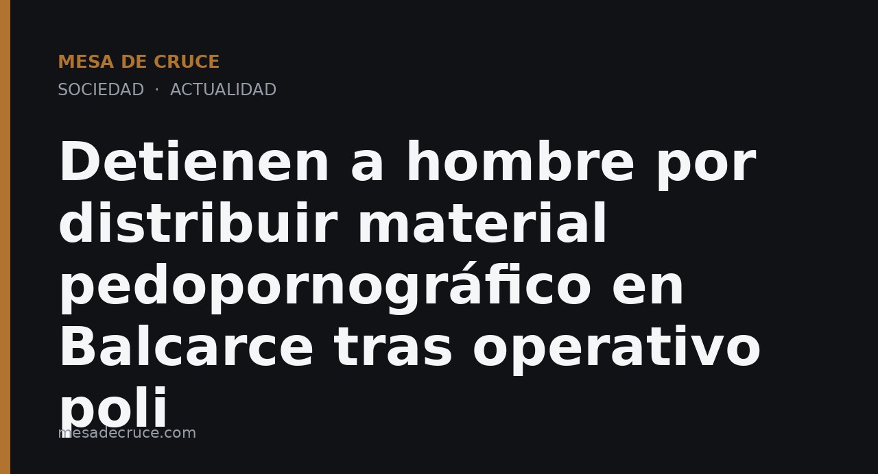 Detienen a hombre por distribuir material pedopornográfico en Balcarce tras operativo poli
