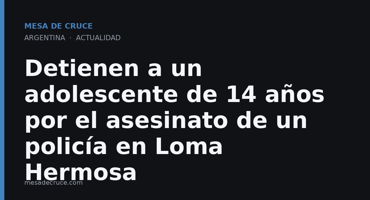 Detienen a un adolescente de 14 años por el asesinato de un policía en Loma Hermosa