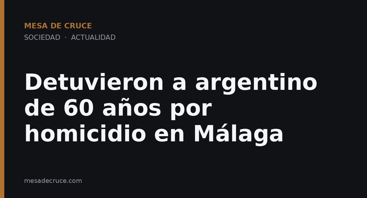 Detuvieron a argentino de 60 años por homicidio en Málaga
