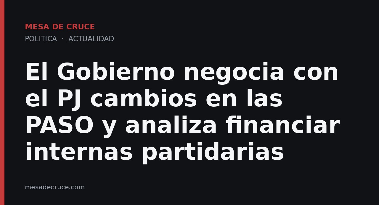 El Gobierno negocia con el PJ cambios en las PASO y analiza financiar internas partidarias