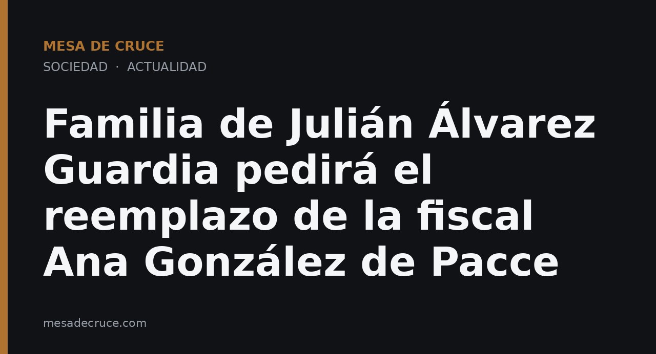 Familia de Julián Álvarez Guardia pedirá el reemplazo de la fiscal Ana González de Pacce