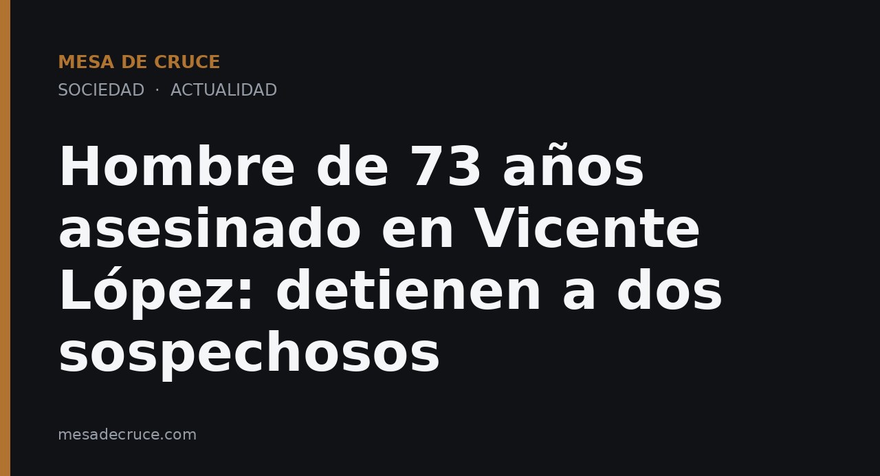 Hombre de 73 años asesinado en Vicente López: detienen a dos sospechosos