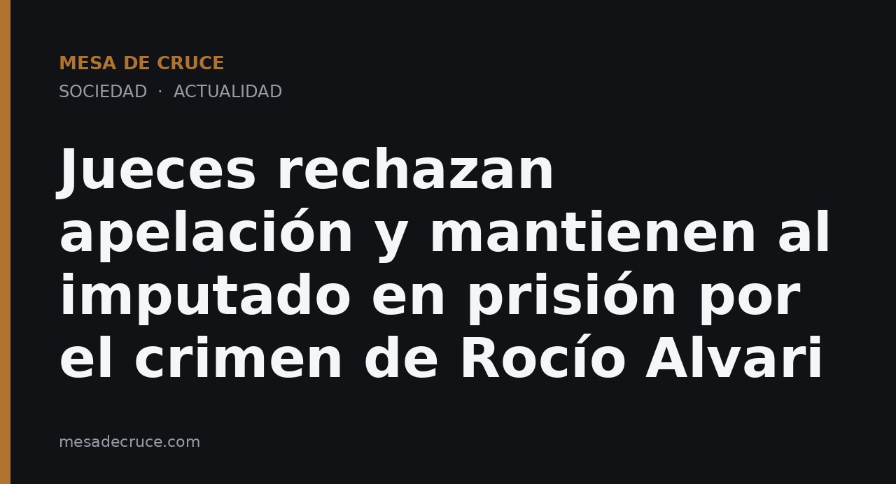 Jueces rechazan apelación y mantienen al imputado en prisión por el crimen de Rocío Alvari