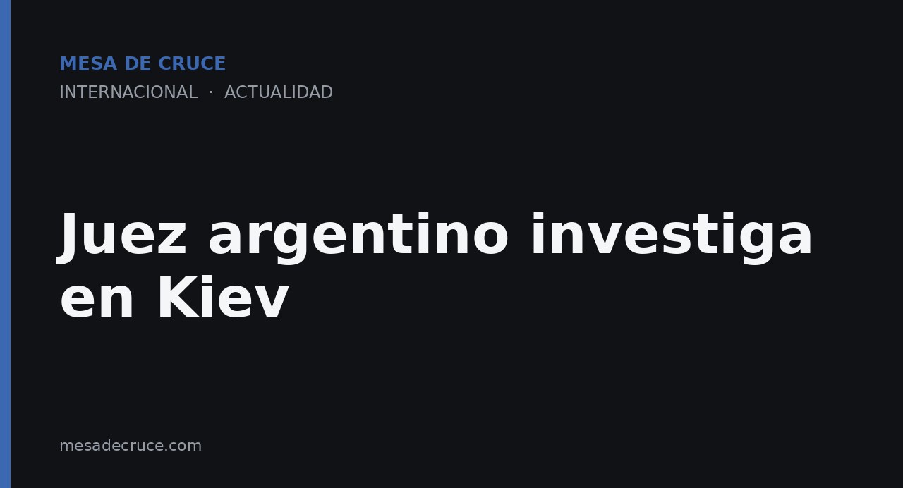 Juez argentino investiga en Kiev