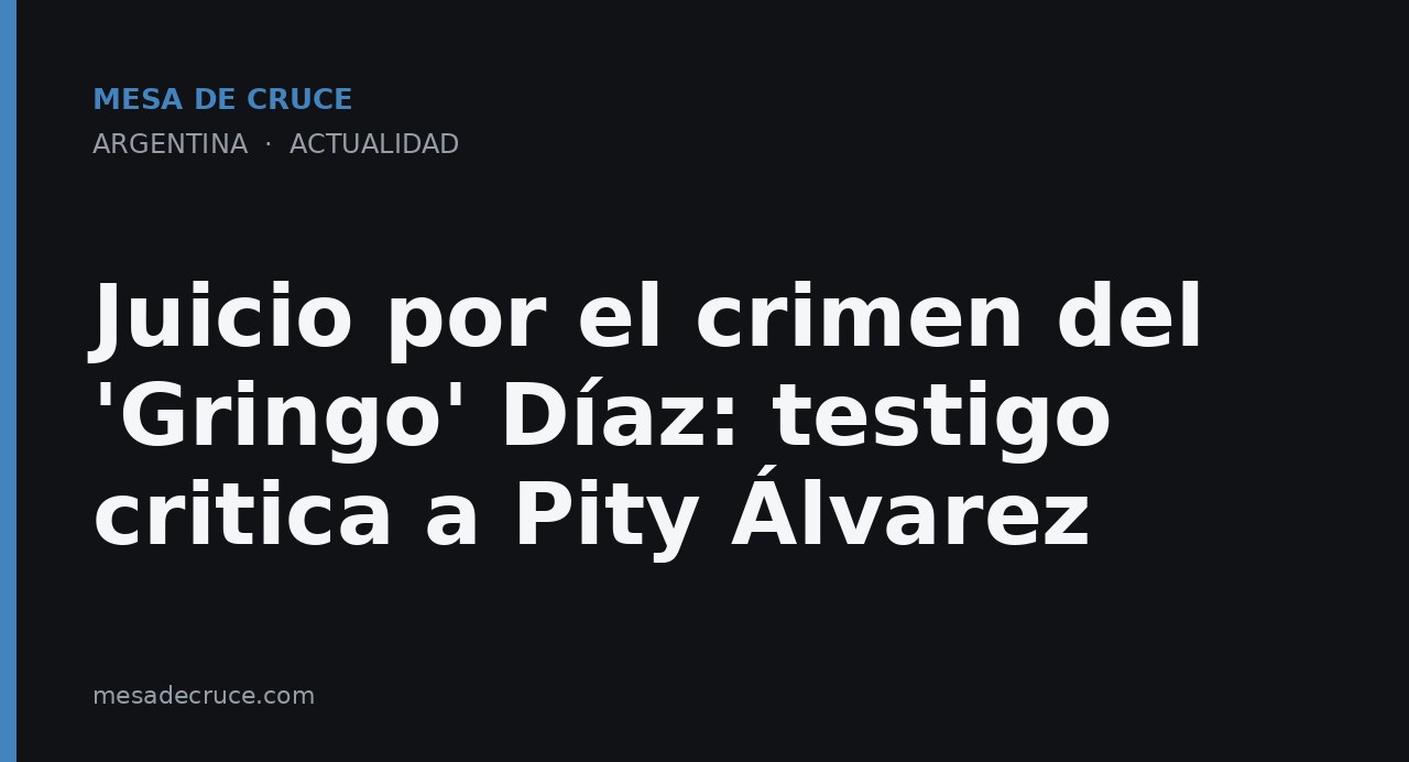 Juicio por el crimen del 'Gringo' Díaz: testigo critica a Pity Álvarez