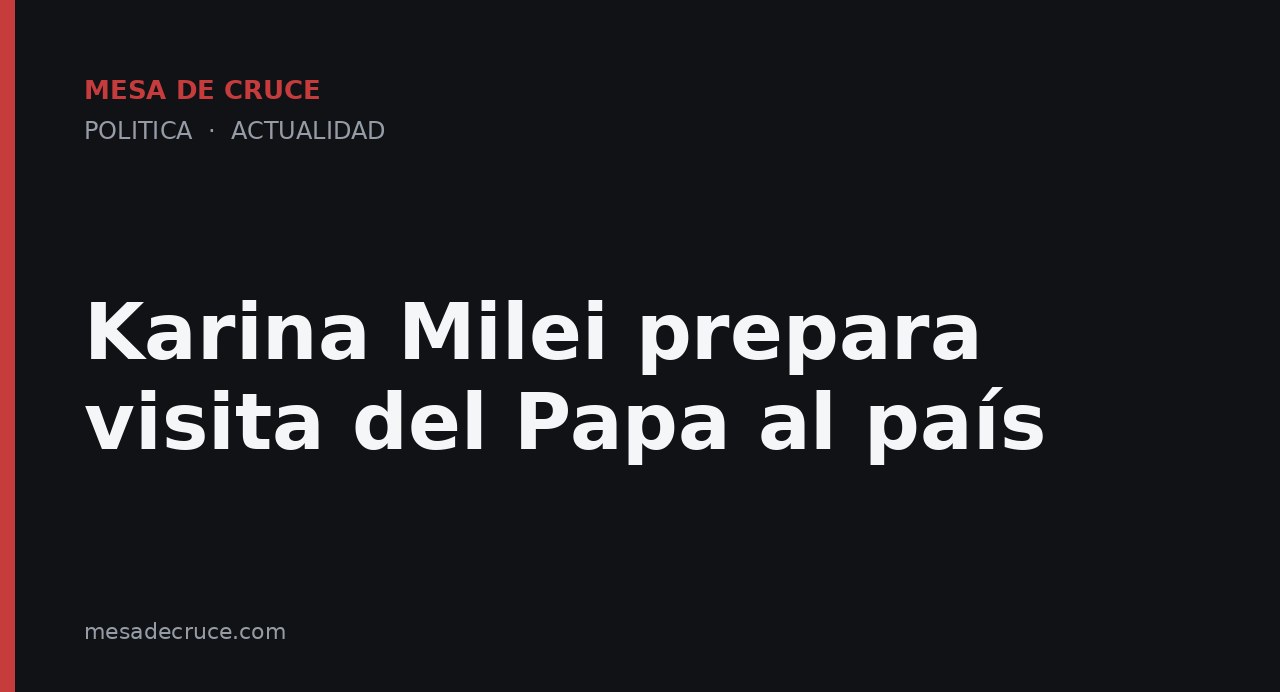 Karina Milei prepara visita del Papa al país