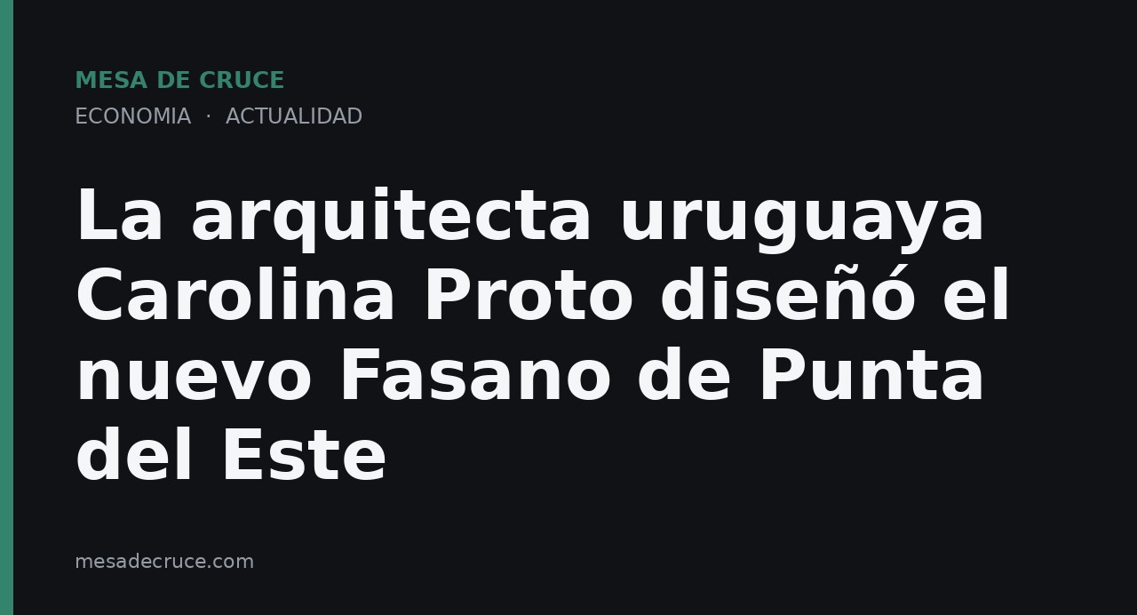 La arquitecta uruguaya Carolina Proto diseñó el nuevo Fasano de Punta del Este