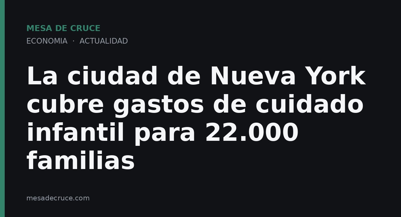 La ciudad de Nueva York cubre gastos de cuidado infantil para 22.000 familias