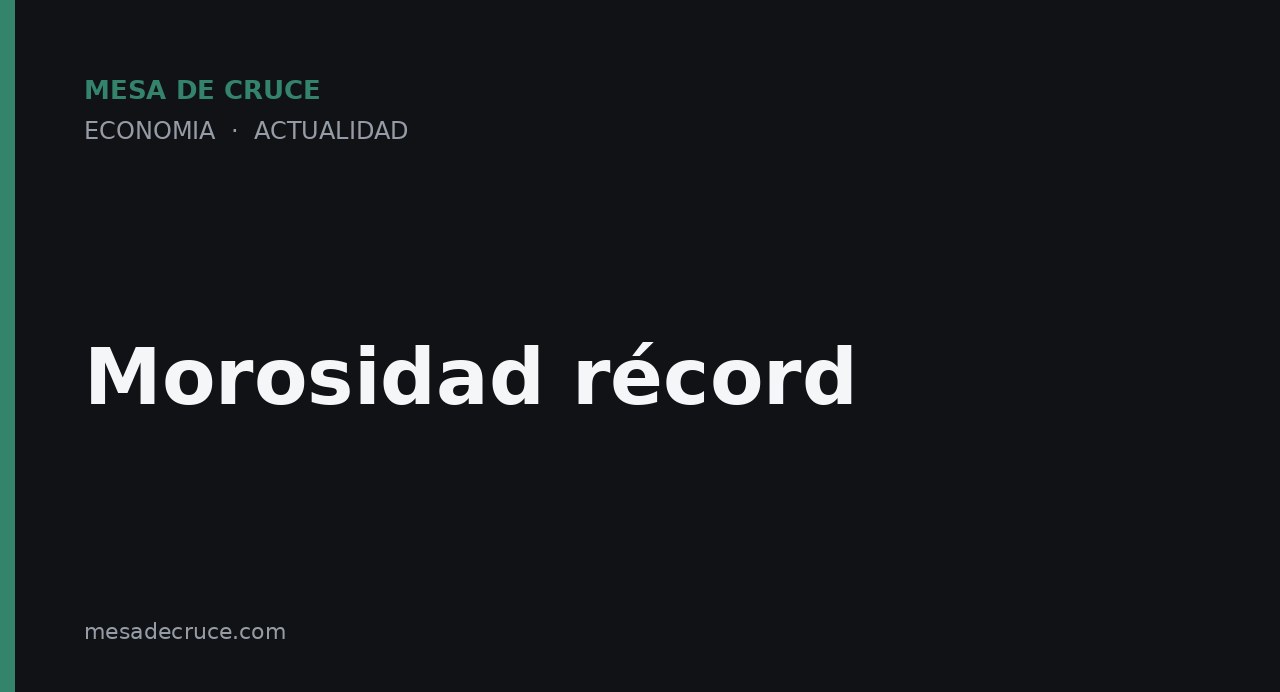 Morosidad récord