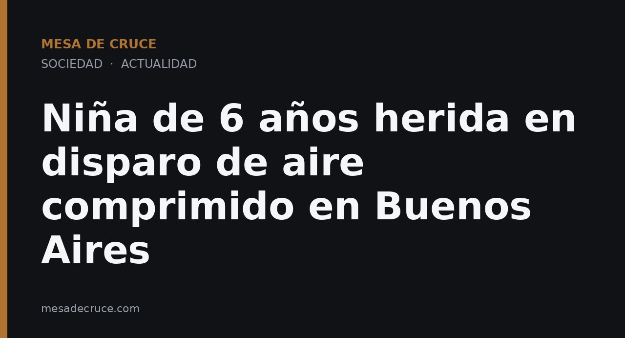 Niña de 6 años herida en disparo de aire comprimido en Buenos Aires