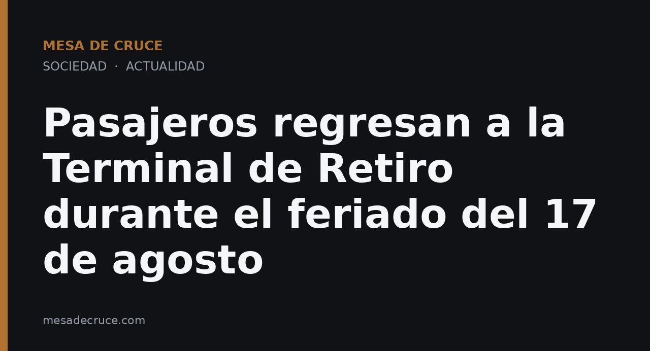 Pasajeros regresan a la Terminal de Retiro durante el feriado del 17 de agosto