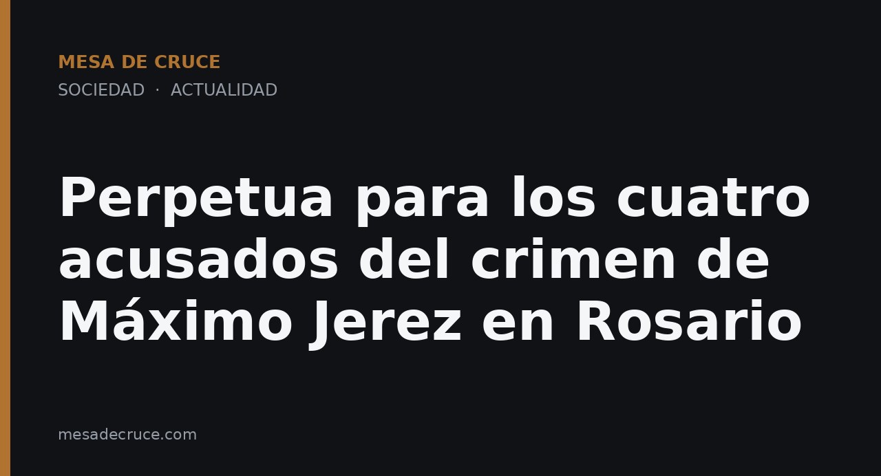 Perpetua para los cuatro acusados del crimen de Máximo Jerez en Rosario