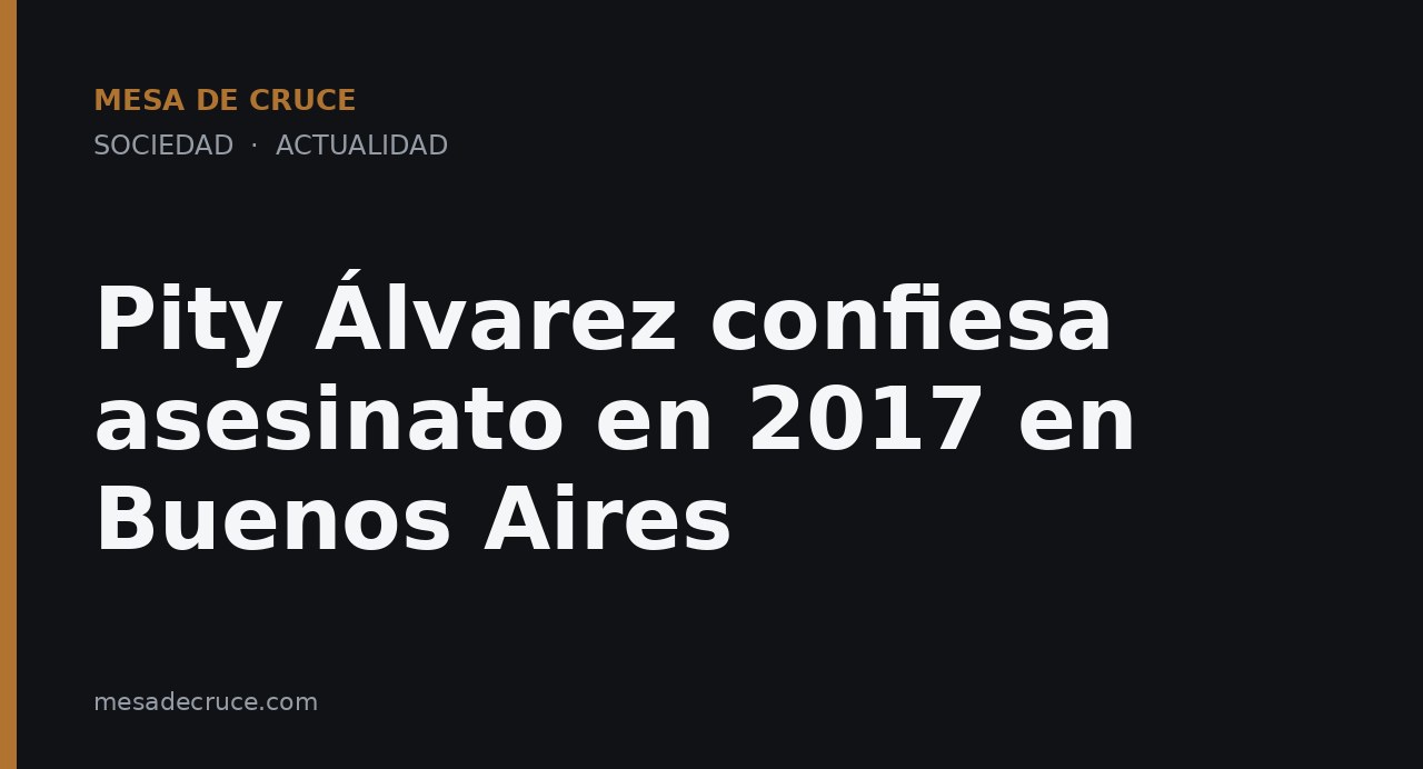 Pity Álvarez confiesa asesinato en 2017 en Buenos Aires