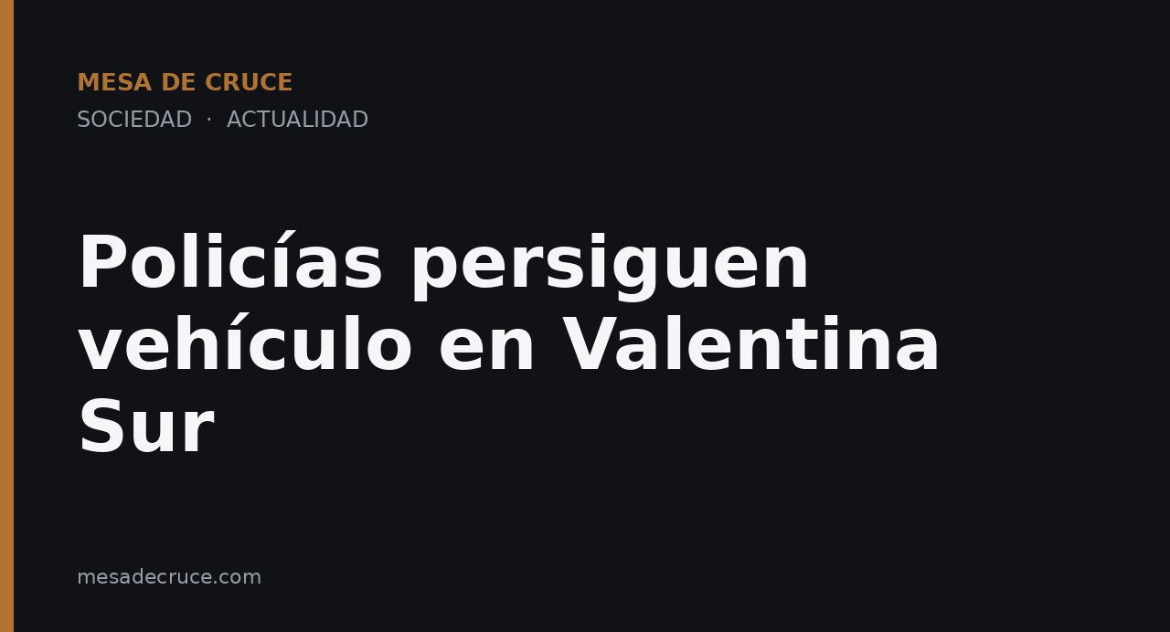 Policías persiguen vehículo en Valentina Sur