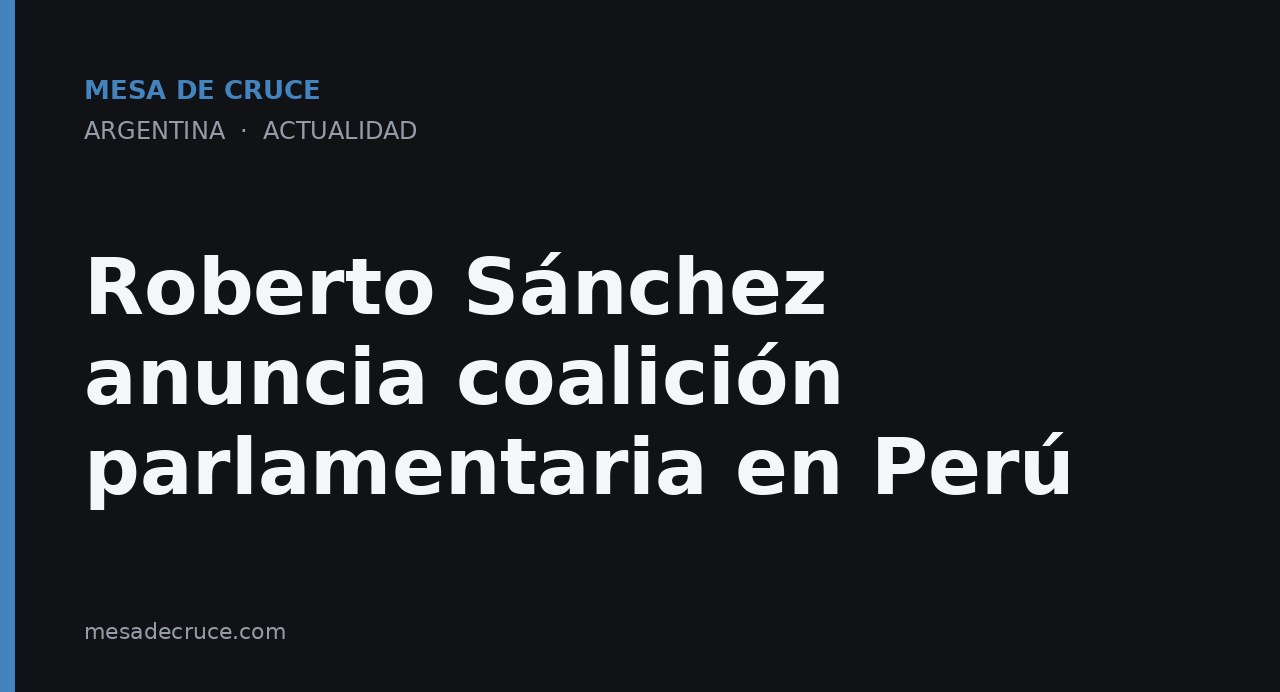 Roberto Sánchez anuncia coalición parlamentaria en Perú