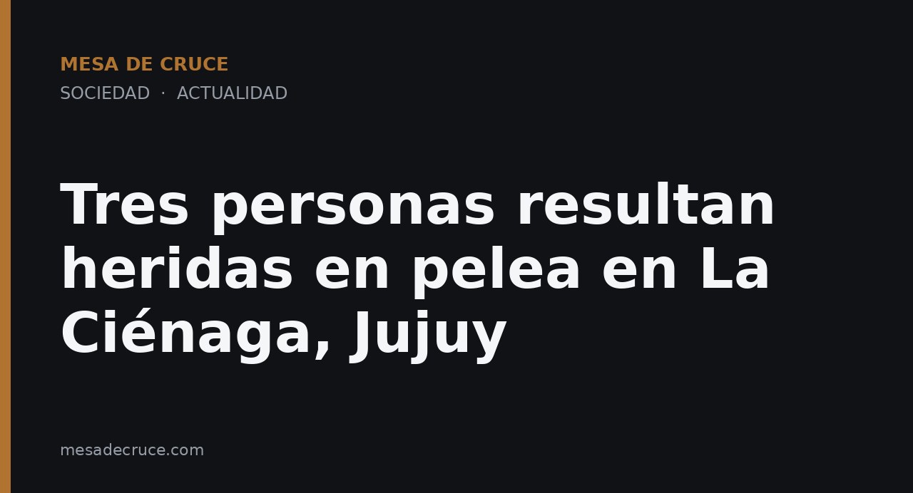Tres personas resultan heridas en pelea en La Ciénaga, Jujuy