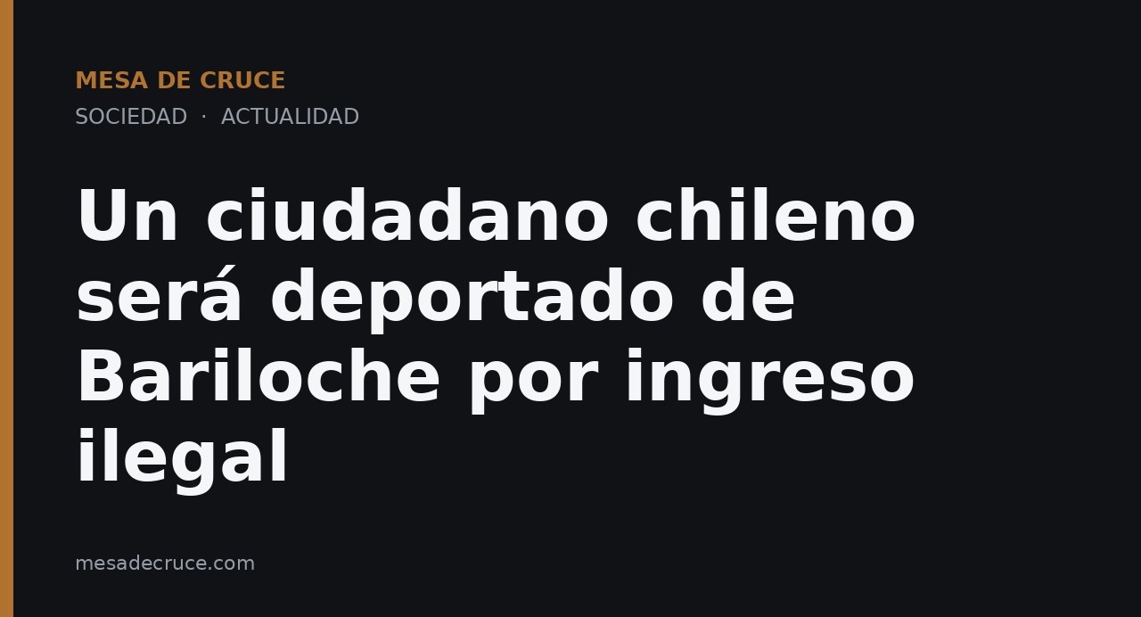 Un ciudadano chileno será deportado de Bariloche por ingreso ilegal