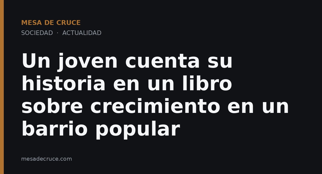 Un joven cuenta su historia en un libro sobre crecimiento en un barrio popular