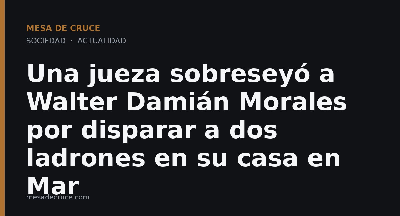 Una jueza sobreseyó a Walter Damián Morales por disparar a dos ladrones en su casa en Mar