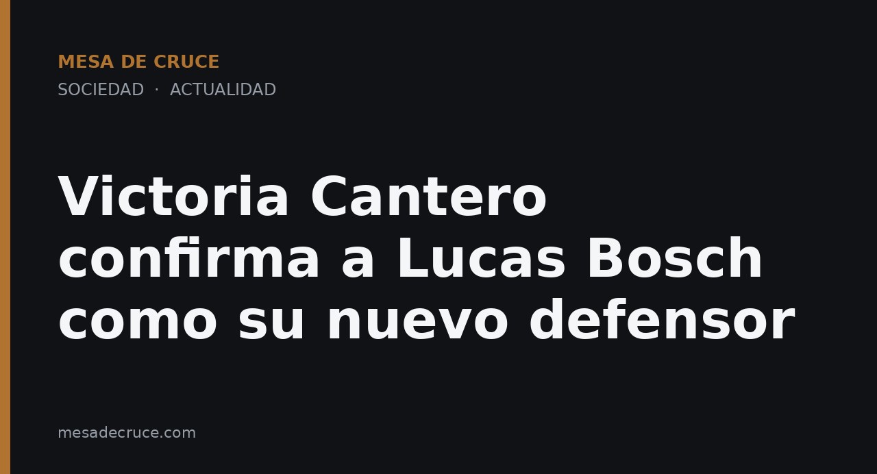 Victoria Cantero confirma a Lucas Bosch como su nuevo defensor